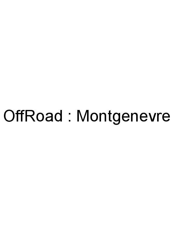 OffRoad : Montgenevre