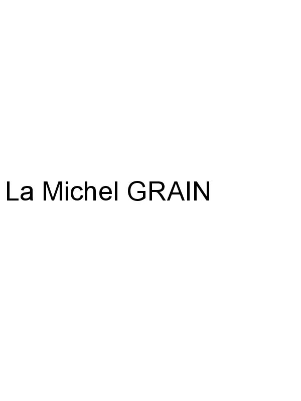 La Michel GRAIN