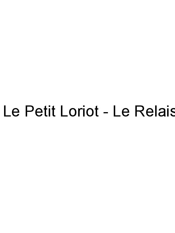 Le Petit Loriot - Le Relais du Loriot