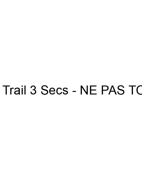 Trail 3 Secs - NE PAS TOUCHER : image